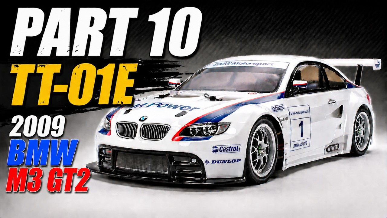 PART 10 - Tamiya TT-01 Type-E BMW M3 GT2 2009 Touring Car Kit