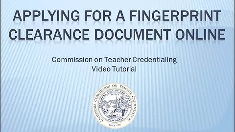 Applying for a Fingerprint Clearance Document Online