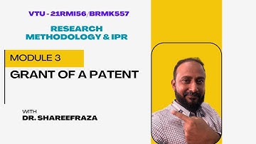 Research Methodology & IPR, Module 3, Grant of Patent #vtu #researchmethodology #be #patent