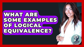 What Are Some Examples Of Logical Equivalence? - Philosophy Beyond