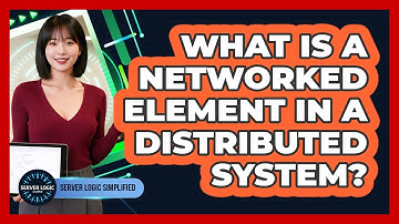 What Is A Networked Element In A Distributed System?
