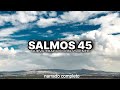 SALMOS 45 (narrado completo)NTV @reflexconvicentearcilalope5407 #biblia #DIOS #salmos #cristianos