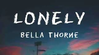 BELLA THORNE-LONELY (LYRICS)