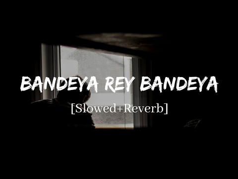 Bandeya Rey Bandeya   Arijit Singh Simmba Song  Slowed and Reverb Lofi Mix