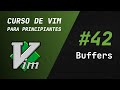 Curso de Vim y Neovim - #42 Buffers