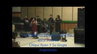 Video thumbnail of "CHIQUI  RYAN Y SU GRUPO INSPIRACIÓN, EL ESPIRITU DE DIOS."