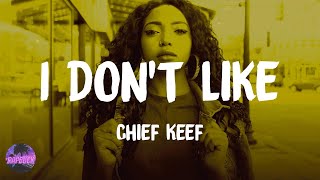 Chief Keef - I Don't Like (lyrics)