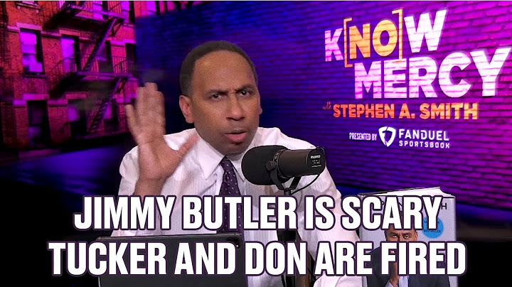 Stephen A. Smith says "Jimmy Butler scares the HELL out of me!"