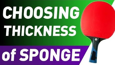 choosing SPONGE THICKNESS of inverted rubber for ALLROUND STYLE of play, which is better