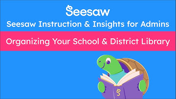 Seesaw Instruction and Insights: Organizing Your School & District Library