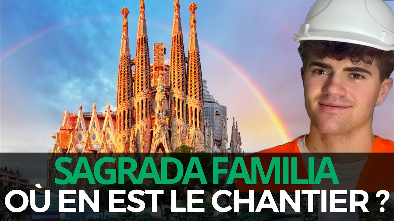 Sagrada Familia : Où en est le chantier ?