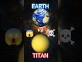 EARTH vs TITAN!!?? #space #universe #NASA #universe #planets #solarsystem