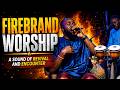 FIREBRAND WORSHIP | Ignite Your Spirit &amp; Prayer Life #worship, #nigeriaworship,#africaworship