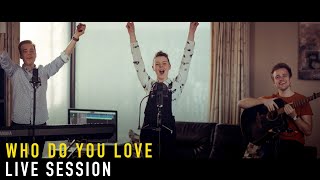 Who Do You Love - The Chainsmokers ft. 5sos (27otr live session)