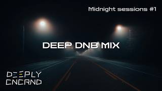 Midnight Sessions #1 – Deep DnB mix