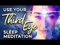 Use your third eye deep sleep hypnosis 8 hrs  become proficient stimulate its use many ways