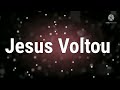 Jesus Voltou (Andréia Alencar)