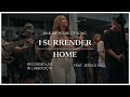 I surrender  home feat jessica hall