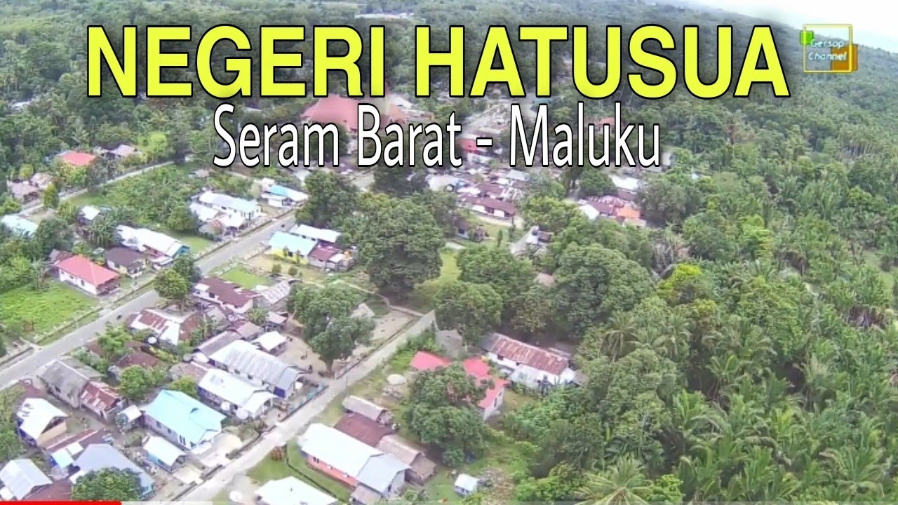 Negeri Hatusua, Seram Barat, Maluku | Video Udara 2021