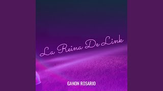 Video thumbnail of "Ganon Rosario - La Reina De Link"
