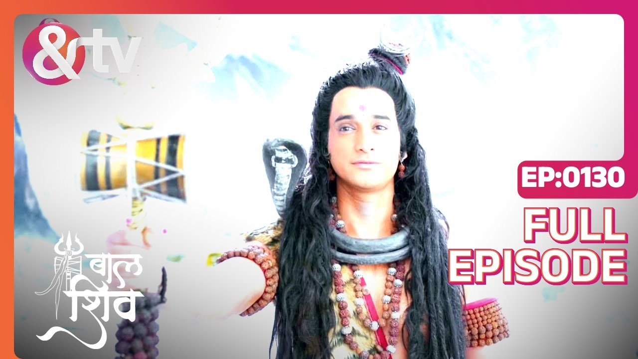 Mahadev एक युक्ति निकालते hai | Baal Shiv | Full Ep 130 |23 May 22|@andtvchannel