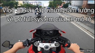Hào Phan Vlog #3: Giải đáp những lầm tưởng về pô full-system của Honda CBR650R và xe mô tô