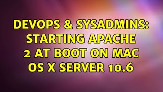 DevOps & SysAdmins: Starting Apache 2 at boot on Mac OS X Server 10.6 Net Worth