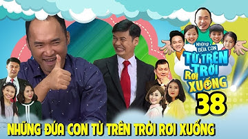 NHỮNG ĐỨA CON TỪ TRÊN TRỜI RƠI XUỐNG | TẬP 38 | Tiến Luật khiêu chiến với đồng nghiệp vì Lê Lộc 😘