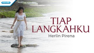 Tiap Langkahku - Herlin Pirena (with lyric)