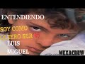 Capture de la vidéo Entendiendo Soy Como Quiero Ser´87 De Luis Miguel (Mini Documental) 💽