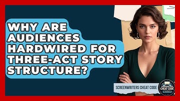 Why Are Audiences Hardwired For Three-act Story Structure? - Screenwriter