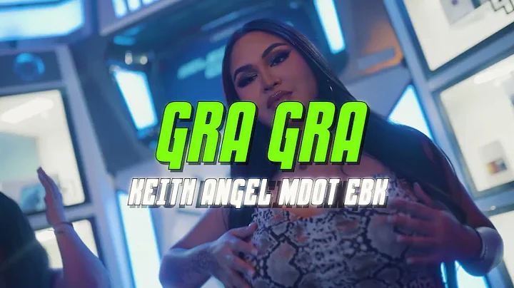 Keith Angel x Mdot Ebk - GRA GRA (Official Music V...