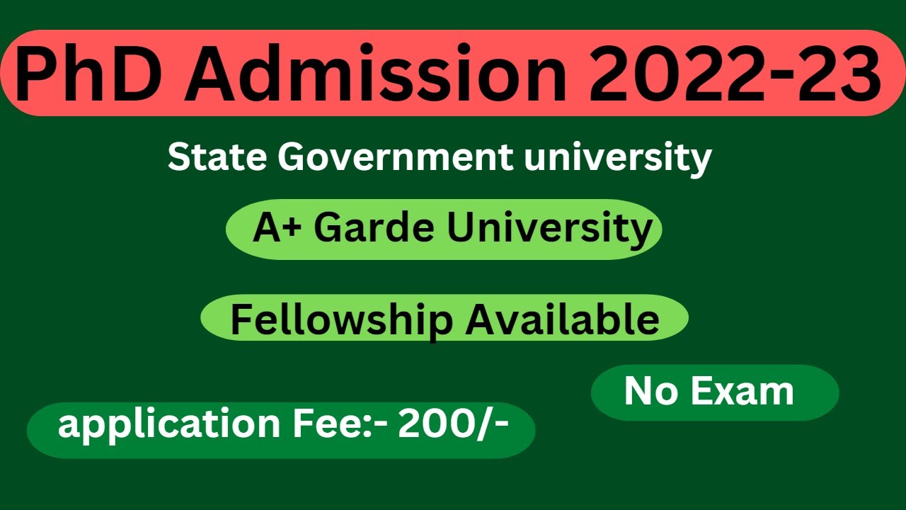 phd admission 2022 in govt universities Direct admission A+ Grade
