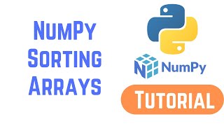 Python NumPy Tutorial For Beginners -  NumPy Sorting Arrays | How to sort a Numpy Array in Python