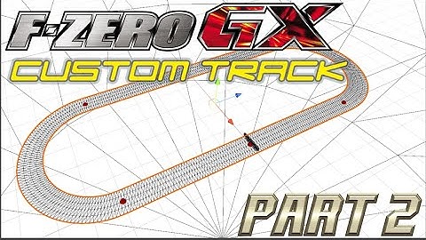 How to create CUSTOM TRACKS in F-ZERO GX | TUTORIAL #2: Track Creation