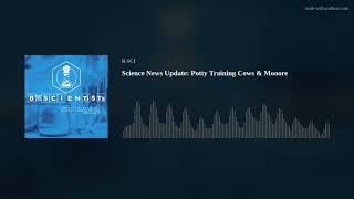 Science News Update: Potty Training Cows & Mooore