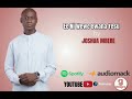 EE NI WEWE BWANA JOSHUA MBERE EE NI WEWE BWANA JOSHUA MBERE