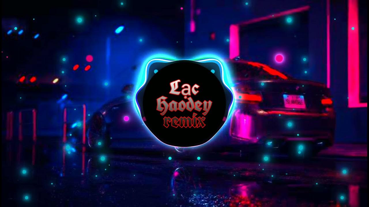 Lạc - Rhymastic | Haodey remix Lạc - Rhymastic | Haodey remix