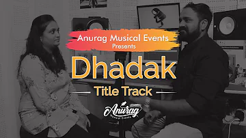 Dhadak Title Track | Chirag Patel | Anita Patel | Unplugged Song