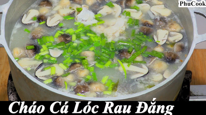 Cách nấu cháo cá lóc ngon không bị tanh