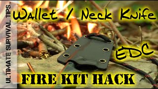 NEW! EDC Survival Fire Kit - Make FIRE with Your Neck Knife or Wallet