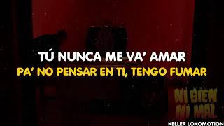 NI BIEN NI MAL - Bad Bunny (LETRA)