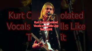 Kurt Conain’s  isolated vocals