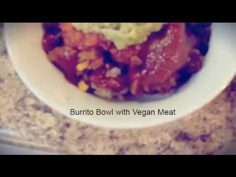 Brown Rice Burrito Bowls - Vegan Meat, Seitan. Homemade Guacamole - Easy Take on Chipotle or Qdoba