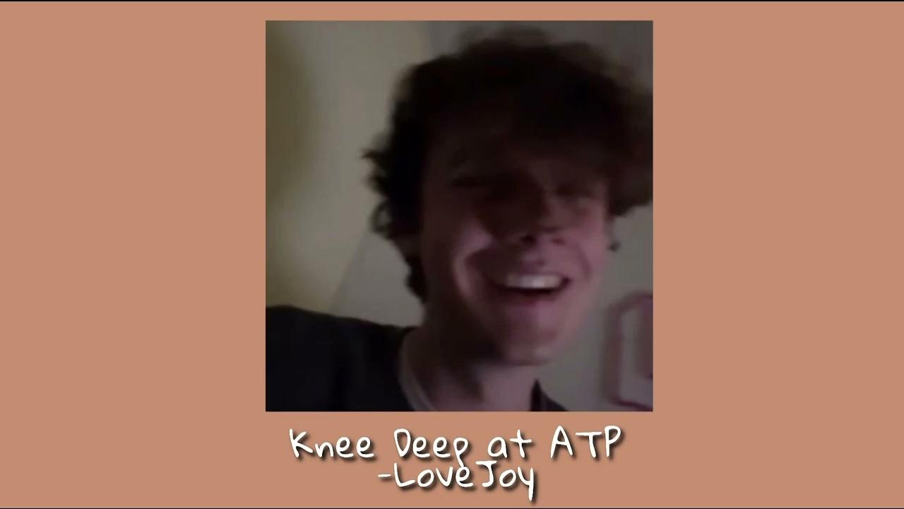 Knee Deep at ATP -Lovejoy (sped up + pitched) Knee Deep at ATP -Lovejoy (sped up + pitched)