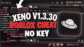 🚀 Xeno Executor v1.3.30 - Best Keyless and Free Roblox Exploit for PC 2026
