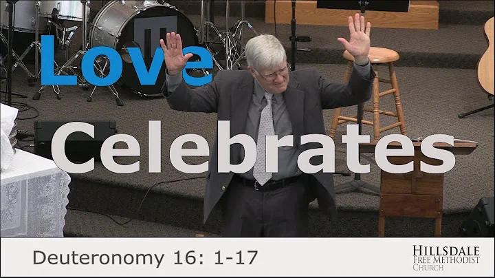 “Love Celebrates” – Deuteronomy 16:1-17
