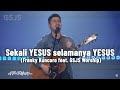 Sekali YESUS selamanya YESUS - Franky Kuncoro feat  GSJS Worship