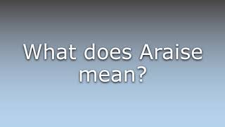 What does araise mean? -