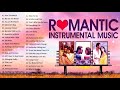 3 Hours Beautiful Romantic Instrumental Music 💖 Beautiful Relaxing Instrumental Music